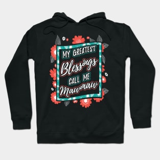 My Greatest Blessings Call Me Mawmaw Grandma Hoodie